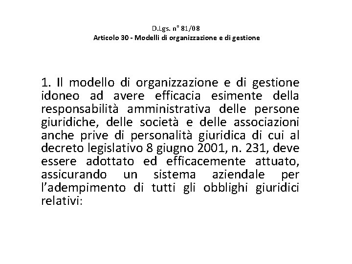 D. Lgs. n° 81/08 Articolo 30 - Modelli di organizzazione e di gestione 1.