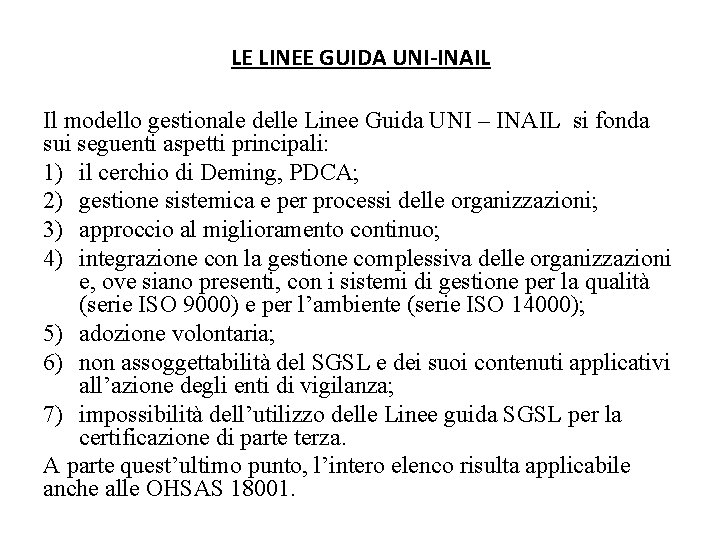 LE LINEE GUIDA UNI-INAIL Il modello gestionale delle Linee Guida UNI – INAIL si