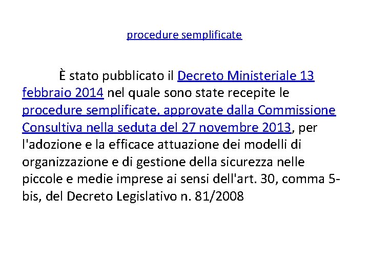 procedure semplificate È stato pubblicato il Decreto Ministeriale 13 febbraio 2014 nel quale sono