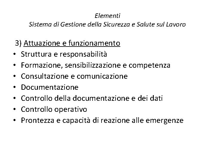 Elementi Sistema di Gestione della Sicurezza e Salute sul Lavoro 3) Attuazione e funzionamento