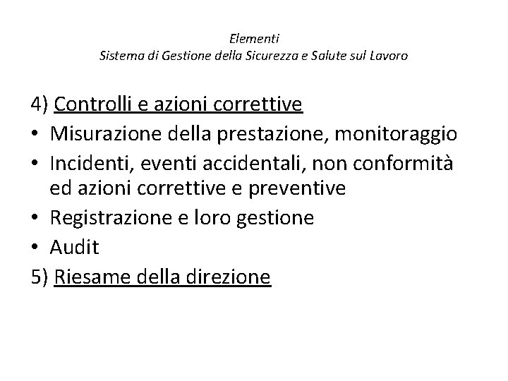 Elementi Sistema di Gestione della Sicurezza e Salute sul Lavoro 4) Controlli e azioni