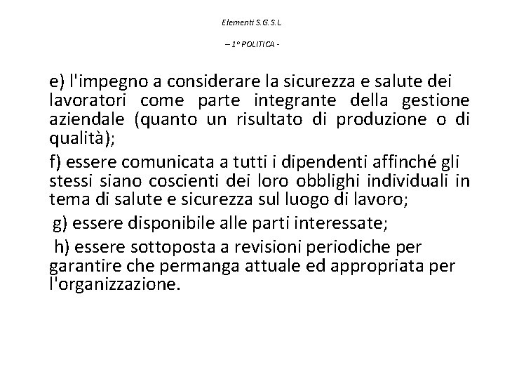 Elementi S. G. S. L. – 1° POLITICA - e) l'impegno a considerare la