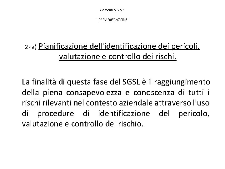 Elementi S. G. S. L. – 2° PIANIFICAZIONE - 2 - a) Pianificazione dell'identificazione