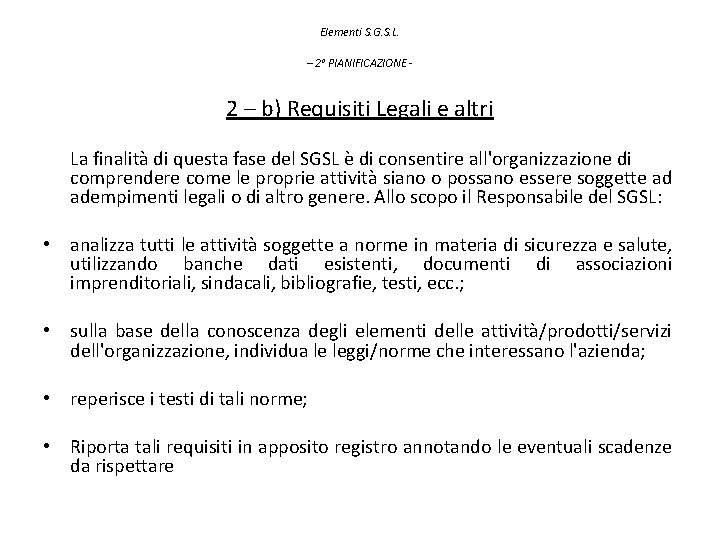 Elementi S. G. S. L. – 2° PIANIFICAZIONE - 2 – b) Requisiti Legali