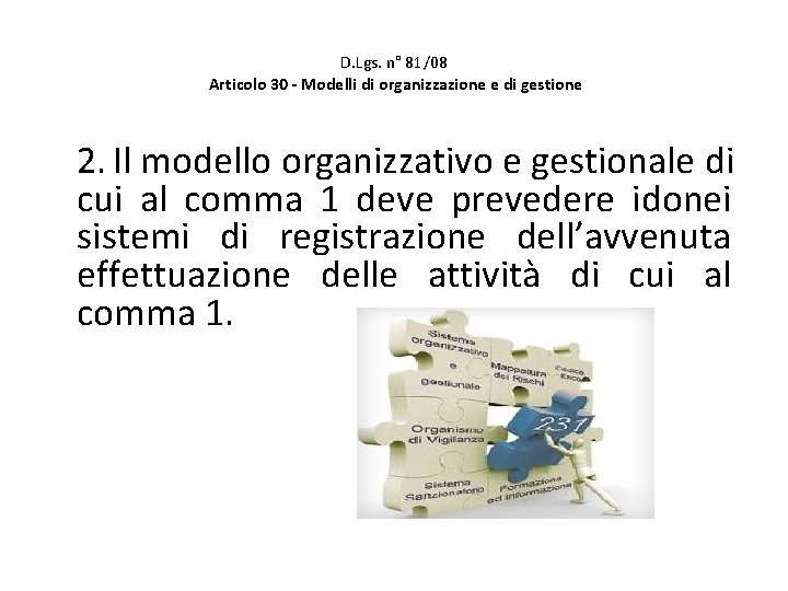 D. Lgs. n° 81/08 Articolo 30 - Modelli di organizzazione e di gestione 2.