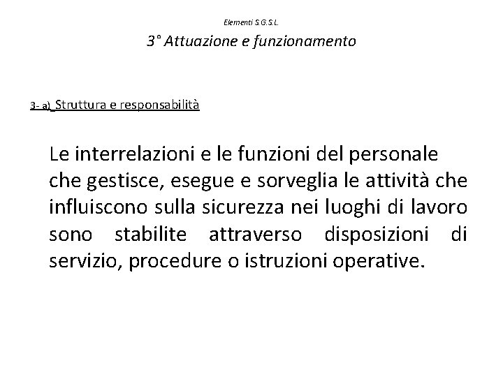 Elementi S. G. S. L. 3° Attuazione e funzionamento 3 - a) Struttura e