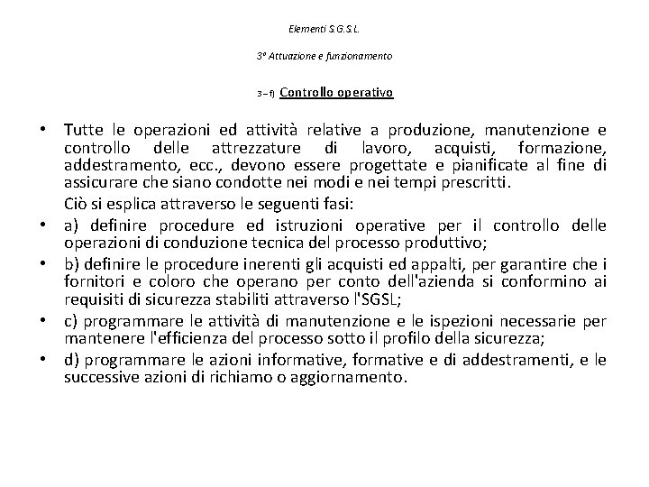 Elementi S. G. S. L. 3° Attuazione e funzionamento Controllo operativo 3 – f)