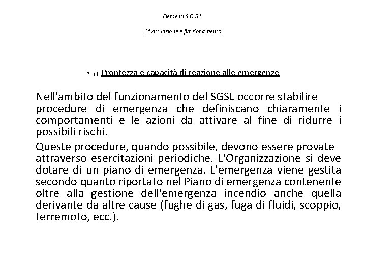 Elementi S. G. S. L. 3° Attuazione e funzionamento 3 – g) Prontezza e