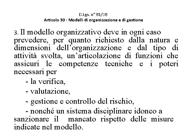 D. Lgs. n° 81/08 Articolo 30 - Modelli di organizzazione e di gestione 3.