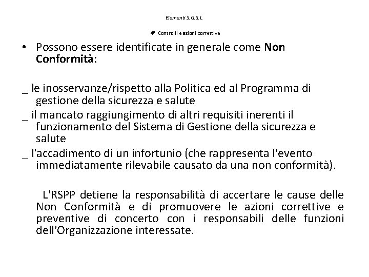 Elementi S. G. S. L. 4° Controlli e azioni correttive • Possono essere identificate