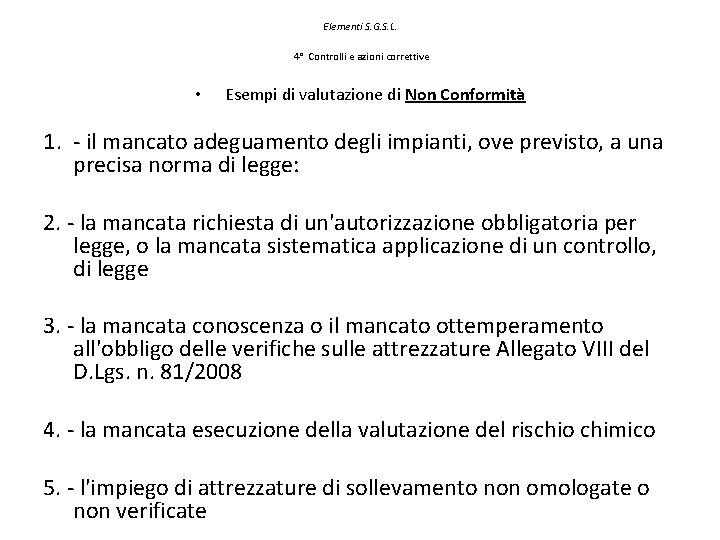 Elementi S. G. S. L. 4° Controlli e azioni correttive • Esempi di valutazione