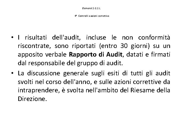 Elementi S. G. S. L. 4° Controlli e azioni correttive • I risultati dell'audit,