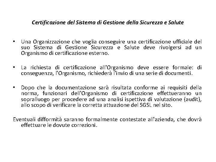 Certificazione del Sistema di Gestione della Sicurezza e Salute • Una Organizzazione che voglia