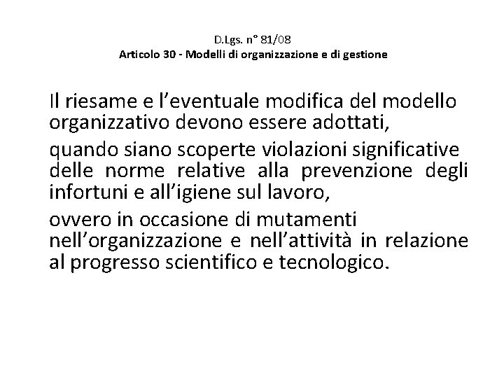D. Lgs. n° 81/08 Articolo 30 - Modelli di organizzazione e di gestione Il