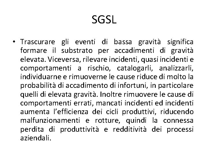 SGSL • Trascurare gli eventi di bassa gravità significa formare il substrato per accadimenti