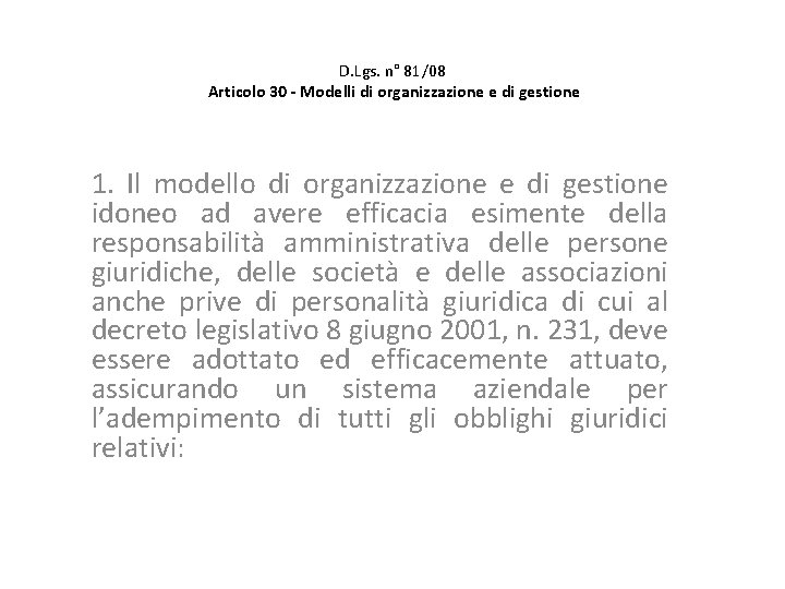 D. Lgs. n° 81/08 Articolo 30 - Modelli di organizzazione e di gestione 1.