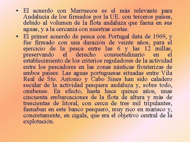  • El acuerdo con Marruecos es el más relevante para Andalucía de los