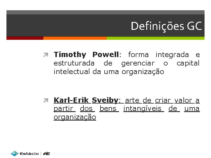 Definições GC Timothy Powell: forma integrada e estruturada de gerenciar o capital intelectual da