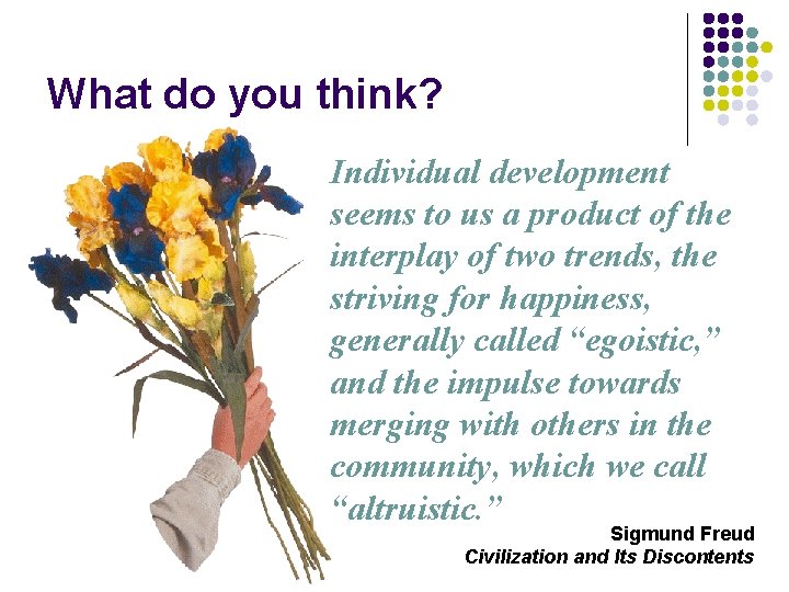 What do you think? Individual development seems to us a product of the interplay