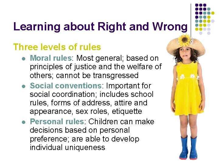 Learning about Right and Wrong Three levels of rules l l l Moral rules: