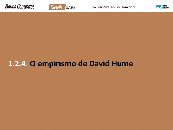 1. 2. 4. O empirismo de David Hume 1. 2. 4. O empirismo de David Hume