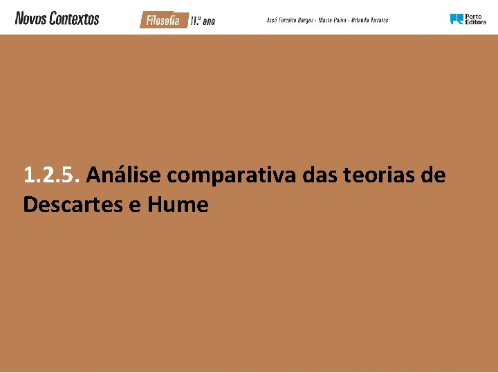 1. 2. 5. Análise comparativa das teorias de Descartes e Hume 1. 2. 5. Análise comparativa das teorias de Descartes e Hume