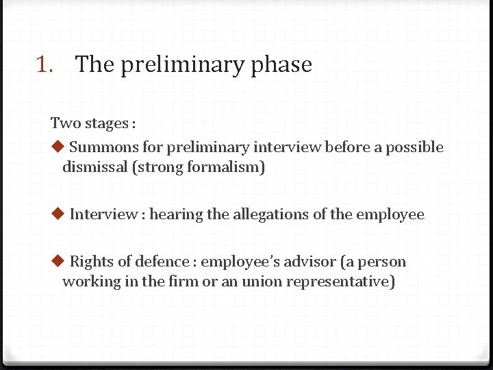 1. The preliminary phase Two stages : u Summons for preliminary interview before a