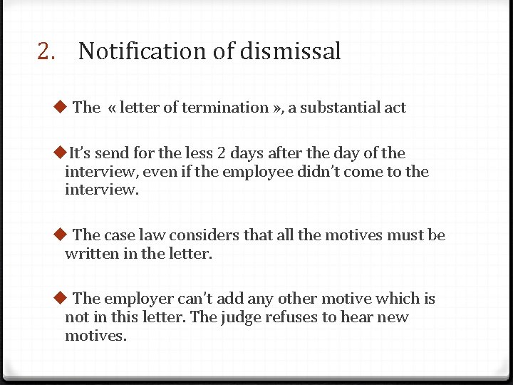 2. Notification of dismissal u The « letter of termination » , a substantial