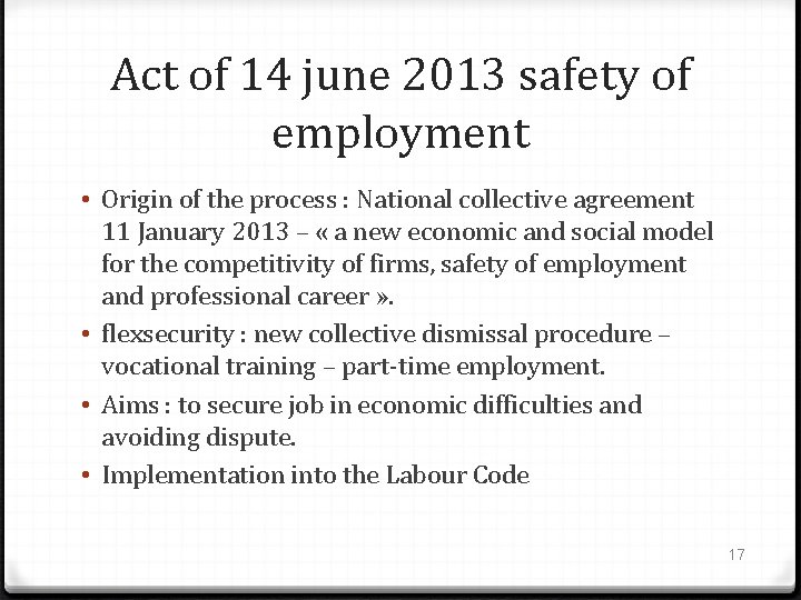 Act of 14 june 2013 safety of employment • Origin of the process :