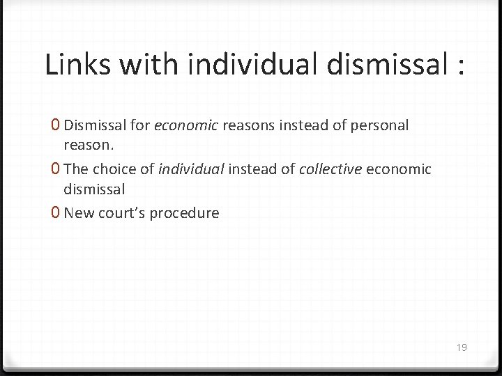  Links with individual dismissal : 0 Dismissal for economic reasons instead of personal