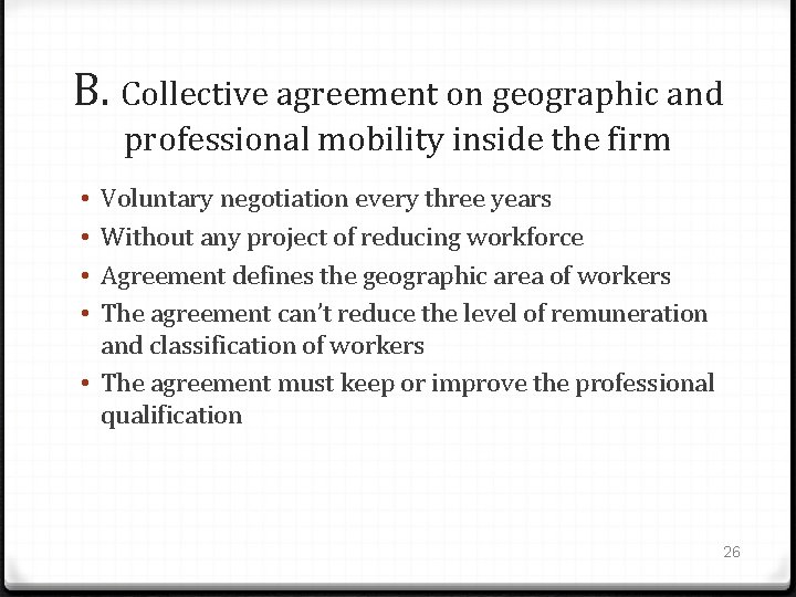 B. Collective agreement on geographic and professional mobility inside the firm Voluntary negotiation every