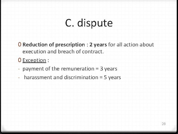 C. dispute 0 Reduction of prescription : 2 years for all action about execution