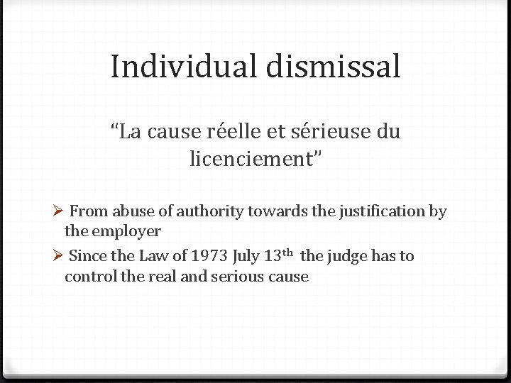 Individual dismissal “La cause réelle et sérieuse du licenciement” Ø From abuse of authority