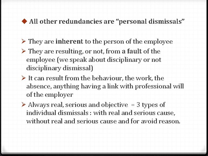 u All other redundancies are “personal dismissals” Ø They are inherent to the person