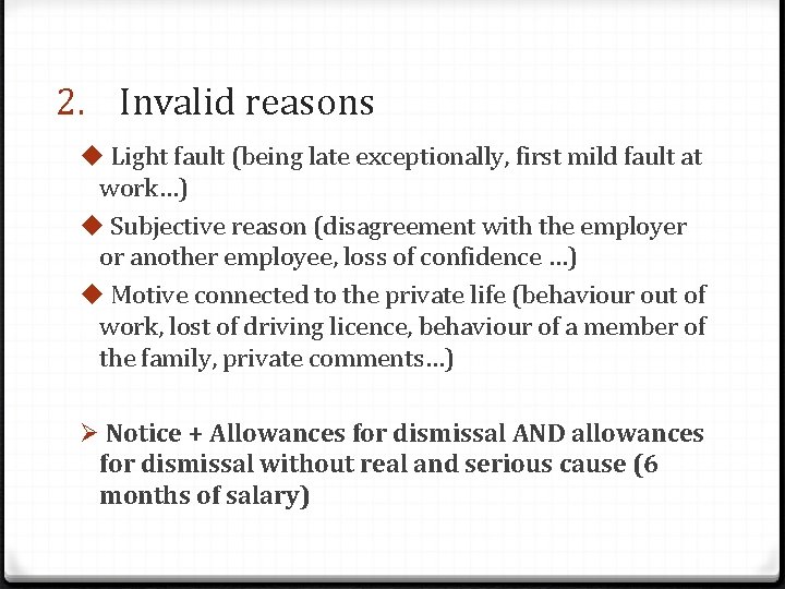 2. Invalid reasons u Light fault (being late exceptionally, first mild fault at work…)