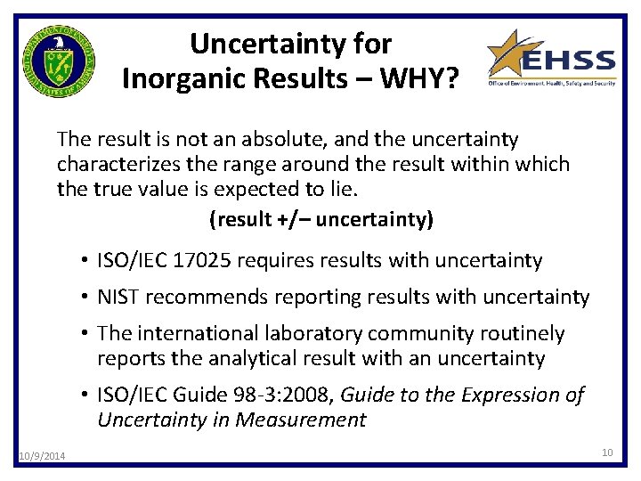 Uncertainty for Inorganic Results – WHY? The result is not an absolute, and the