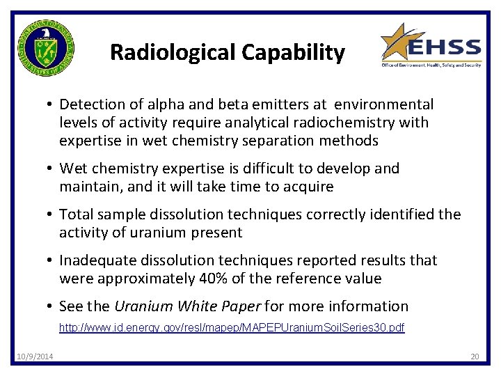Radiological Capability • Detection of alpha and beta emitters at environmental levels of activity