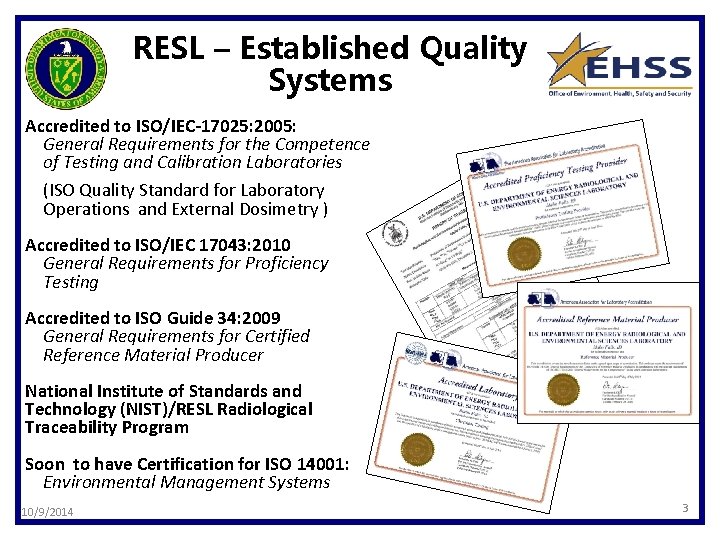 RESL – Established Quality Systems Accredited to ISO/IEC-17025: 2005: General Requirements for the Competence