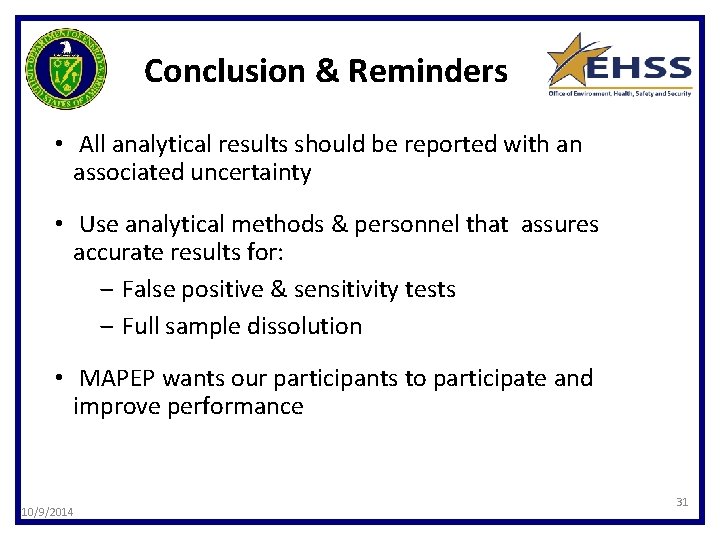 Conclusion & Reminders • All analytical results should be reported with an associated uncertainty