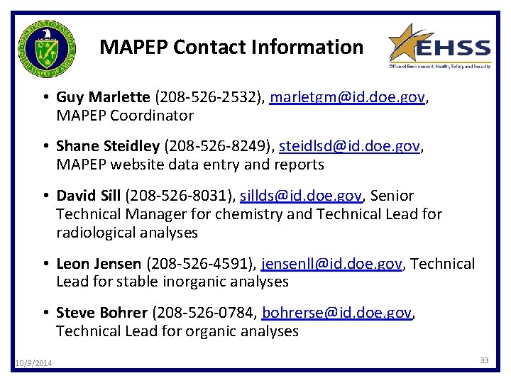 MAPEP Contact Information • Guy Marlette (208 -526 -2532), marletgm@id. doe. gov, MAPEP Coordinator