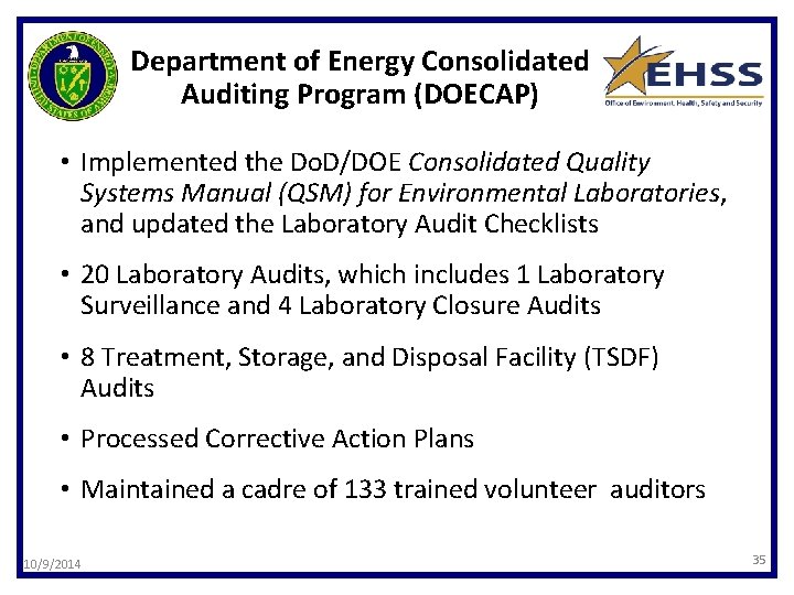 Department of Energy Consolidated Auditing Program (DOECAP) • Implemented the Do. D/DOE Consolidated Quality