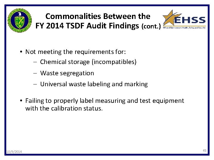 Commonalities Between the FY 2014 TSDF Audit Findings (cont. ) • Not meeting the
