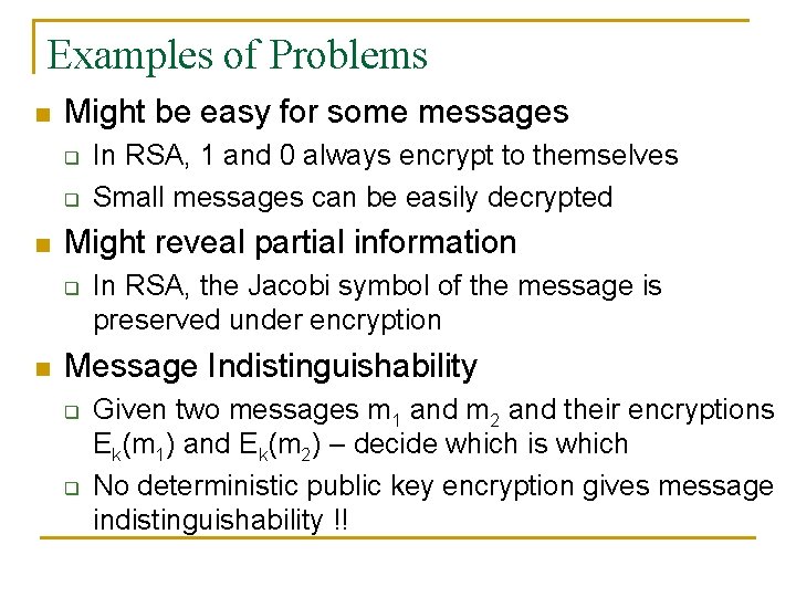 Examples of Problems n Might be easy for some messages q q n Might