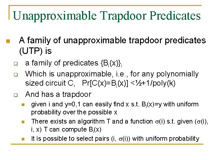 Unapproximable Trapdoor Predicates A family of unapproximable trapdoor predicates (UTP) is n a family