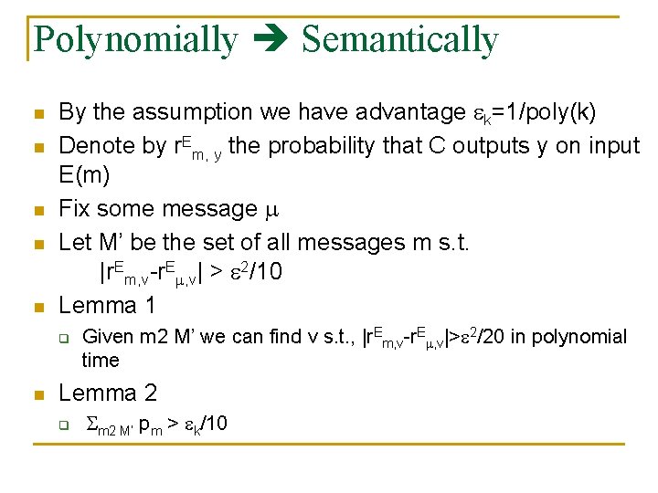 Polynomially Semantically n n n By the assumption we have advantage k=1/poly(k) Denote by