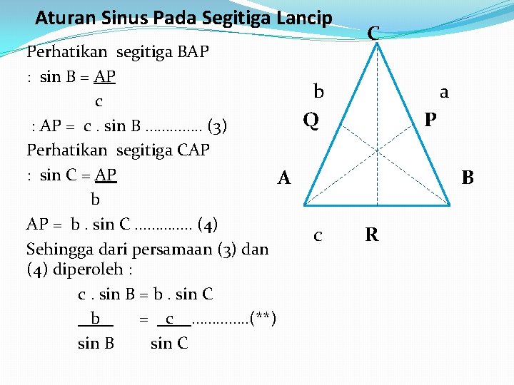 Aturan Sinus Pada Segitiga Lancip C Perhatikan segitiga BAP : sin B = AP