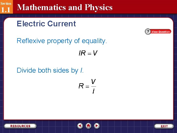 Section 1. 1 Mathematics and Physics Electric Current Reflexive property of equality. Divide both