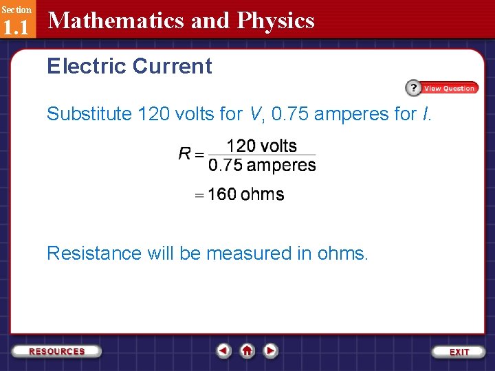 Section 1. 1 Mathematics and Physics Electric Current Substitute 120 volts for V, 0.