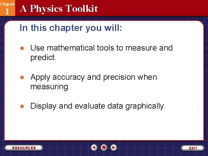 Chapter 1 A Physics Toolkit In this chapter you will: ● Use mathematical tools