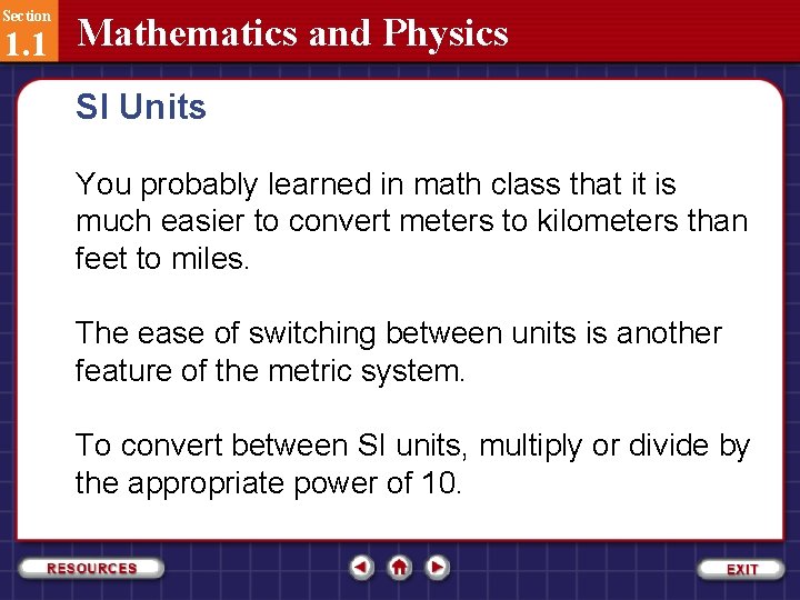 Section 1. 1 Mathematics and Physics SI Units You probably learned in math class